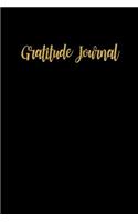 Gratitude Journal: Minimalist Black & Gold Lettering Daily Gratitude Journal with Prompts Including Inspirational Quotes Thankful Journal, Diary to Write In