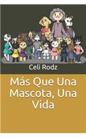 Más Que Una Mascota, Una Vida