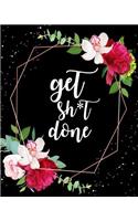 Get Shit Done: Teacher Planner July 2019 to June 2020 Calendar Organizer Planner 2019 Teacher Appreciation Gift Gift for Teachers 8 x 10 inches, 140 pages