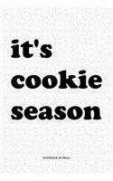 It's Cookie Season: A 6x9 Inch Softcover Matte Notebook Diary With 120 Blank Lined Pages