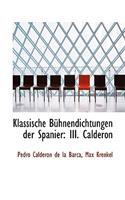 Klassische Bühnendichtungen Der Spanier: III. Calderon