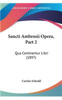 Sancti Ambrosii Opera, Part 2