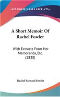 A Short Memoir of Rachel Fowler