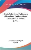 Briefe, Nebst Einer Praktischen Abhandlung, Von Dem Guten Geschmacke in Briefen (1773)