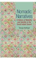 Nomadic Narratives: A History of Mobility and Identity in the Great Indian Desert