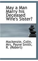 May a Man Marry His Deceased Wife's Sister?