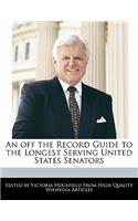 An Off the Record Guide to the Longest Serving United States Senators