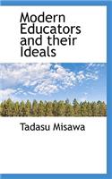Modern Educators and Their Ideals
