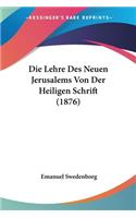 Lehre Des Neuen Jerusalems Von Der Heiligen Schrift (1876)