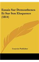 Essais Sur Demosthenes Et Sur Son Eloquence (1814)