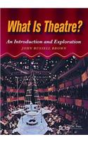 What Is Theatre?