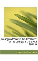 Catalogue of Seals in the Department of Manuscripts in the British Museum