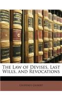 The Law of Devises, Last Wills, and Revocations