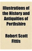 The History and Antiquities of Perthshire
