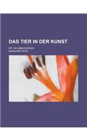 Das Tier in Der Kunst; Mit 240 Abbildungen