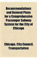 Recommendations and General Plans for a Comprehensive Passenger Subway System for the City of Chicago: (English)