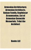 Armenian Architecture: Armenian Architects, Balyan Family, Baghdasar Arzoumanian, List of Armenian Genocide Memorials, Trdat the Architect(English)