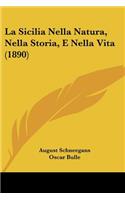 Sicilia Nella Natura, Nella Storia, E Nella Vita (1890)