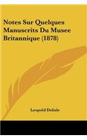 Notes Sur Quelques Manuscrits Du Musee Britannique (1878)