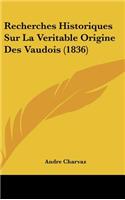 Recherches Historiques Sur La Veritable Origine Des Vaudois (1836)