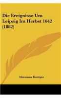 Die Ereignisse Um Leipzig Im Herbst 1642 (1882)