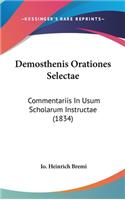 Demosthenis Orationes Selectae: Commentariis in Usum Scholarum Instructae (1834)