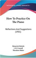 How to Practice on the Piano