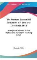 The Western Journal of Education V5, January-December, 1912