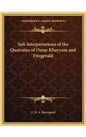 Sufi Interpretations of the Quatrains of Omar Khayyam and Fitzgerald