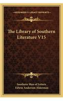 The Library of Southern Literature V15