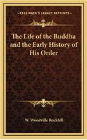 Life of the Buddha and the Early History of His Order