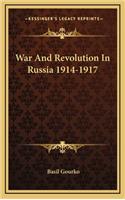 War And Revolution In Russia 1914-1917