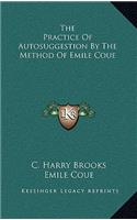 The Practice of Autosuggestion by the Method of Emile Coue