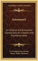 Emmanuel: An Original and Exhaustive Commentary on Creation and Providence Alike