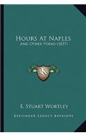 Hours At Naples