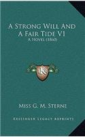 A Strong Will and a Fair Tide V1