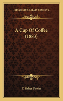 A Cup Of Coffee (1883)