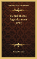 Henrik Ibsens Jugenddramen (1895)