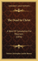 Dead In Christ