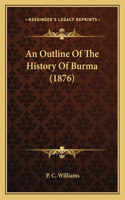Outline Of The History Of Burma (1876)