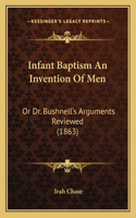 Infant Baptism An Invention Of Men