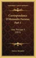 Correspondance D'Alexandre Farnese, Part 1