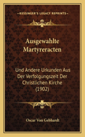 Ausgewahlte Martyreracten
