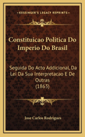 Constituicao Politica Do Imperio Do Brasil