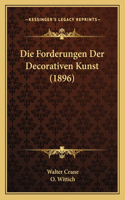Die Forderungen Der Decorativen Kunst (1896)