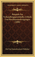 Beispiele Fur Verhandlungsprotokolle, Urtheils Und Beschlussausfertigungen (1898)