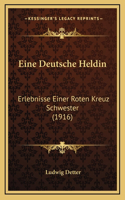 Eine Deutsche Heldin