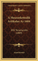 A Huszonkettedik Artikulus Az 1604