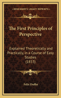 The First Principles of Perspective