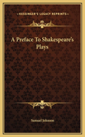 A Preface To Shakespeare's Plays